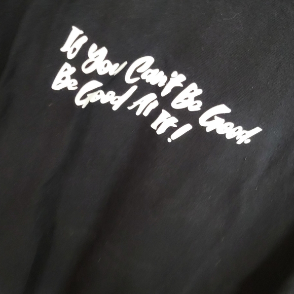 If You Can't Be Good Be Good At It Black Tee Unisex Size XL - Picture 3 of 3